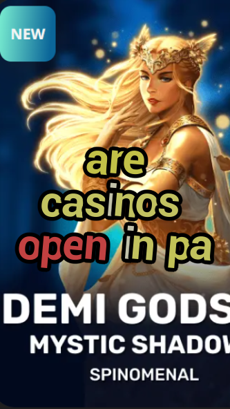 are casinos open in pa-trdjkmsxjksdss.com