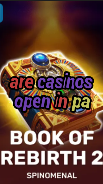 are casinos open in pa-trdjkmsxjksdss.com